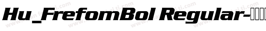Hu_FrefomBol Regular字体转换